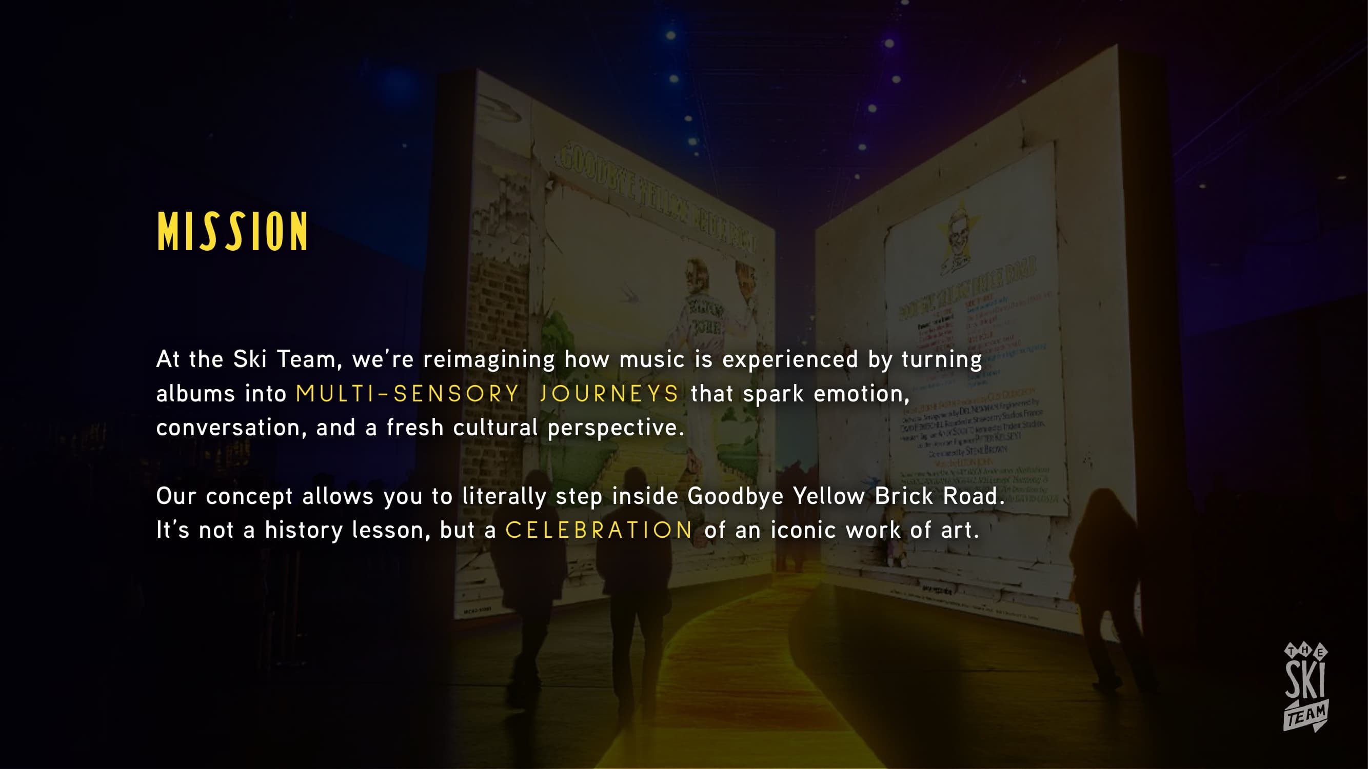 Mission slide: stepping inside Goodbye Yellow Brick Road through a giant gatefold